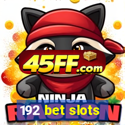 192 bet slots